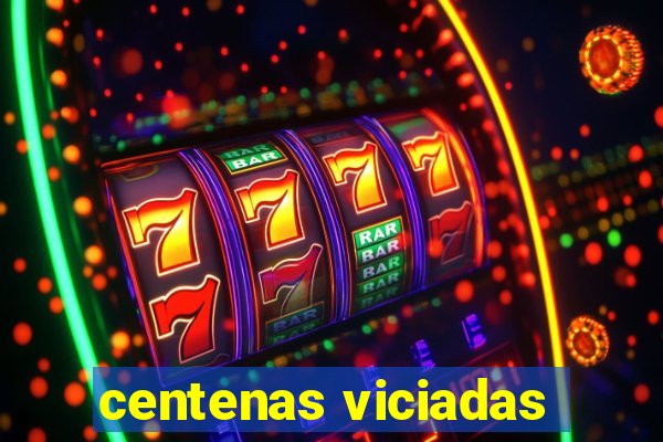 centenas viciadas